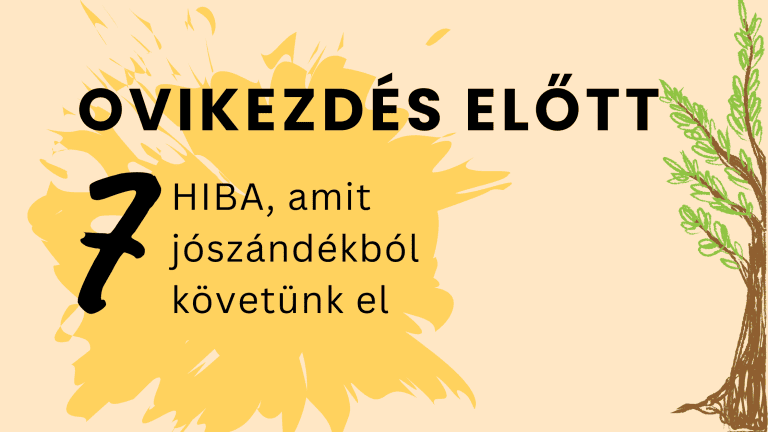 hiba amit a szülők elkövetknek ovikezdés előtt
